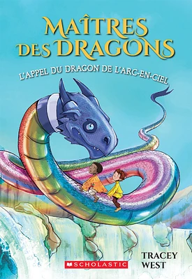 Maîtres des dragons T.10 : L'appel du dragon de l'Arc-en-ciel