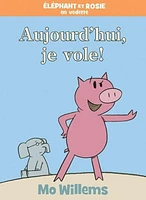 Éléphant et Rosie en vedette. Aujourd'ui, je vole!