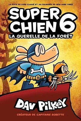 Super Chien T.6 : La querelle de la forêt