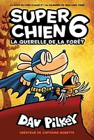 Super Chien T.6 : La querelle de la forêt