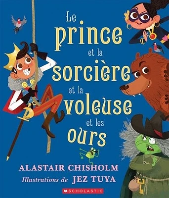 Le prince et la sorcière et la voleuse et les ours