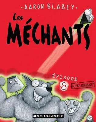 Les méchants T.8 : Super méchant