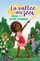 La vallée des fées T.1 : Rose et le jardin magique