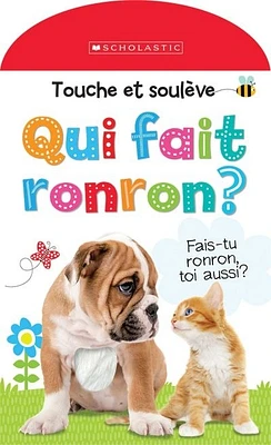 Touche et soulève. Qui fait ronron?