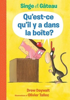 Singe et Gâteau. Qu'est-ce qu'il y a dans la boîte?