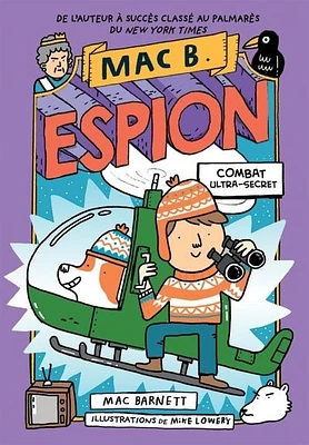 Mac B. espion T.3 : Combat ultra-secret