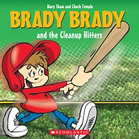 Brady Brady and the Cleanup Hitters (Brady Brady)