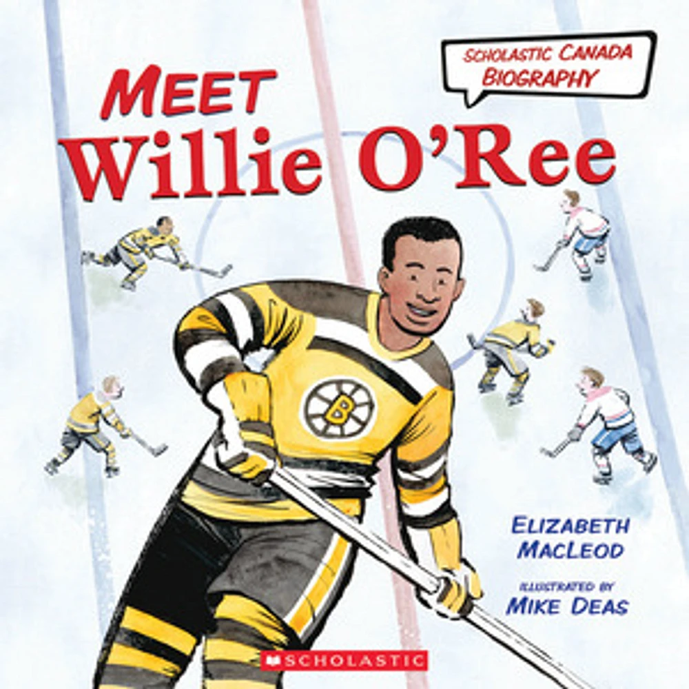 Meet Willie O'Ree (Scholastic Canada Biography)