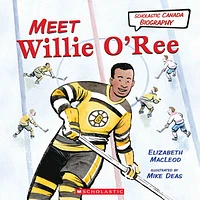 Meet Willie O'Ree (Scholastic Canada Biography)