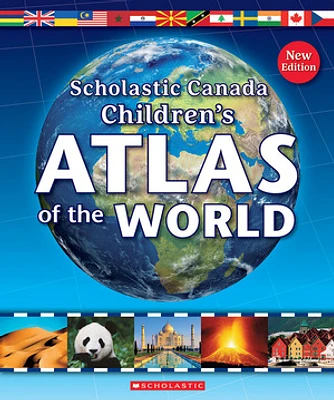 Scholastic Canada Children's Atlas of the World