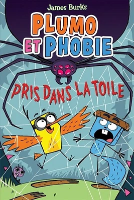 Plumo et Phobie. Pris dans la toile