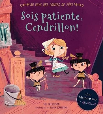 Sois patiente, Cendrillon!