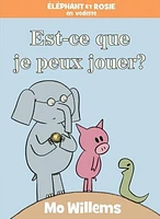 Éléphant et Rosie. Est-ce que je peux jouer?