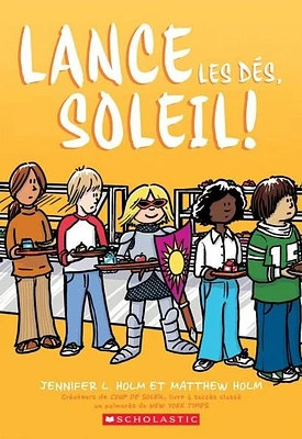 Lance les dés, Soleil!