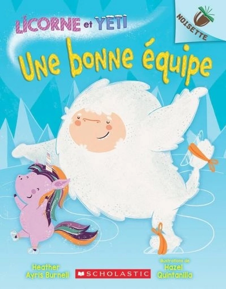 Licorne et Yeti T.2 : Une bonne équipe