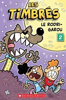 Les timbrés T.2 : Le Rodri-Garou