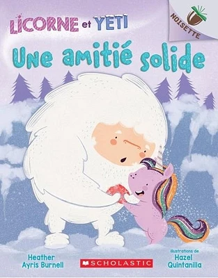 Licorne et Yeti T.3 : Une amitié solide