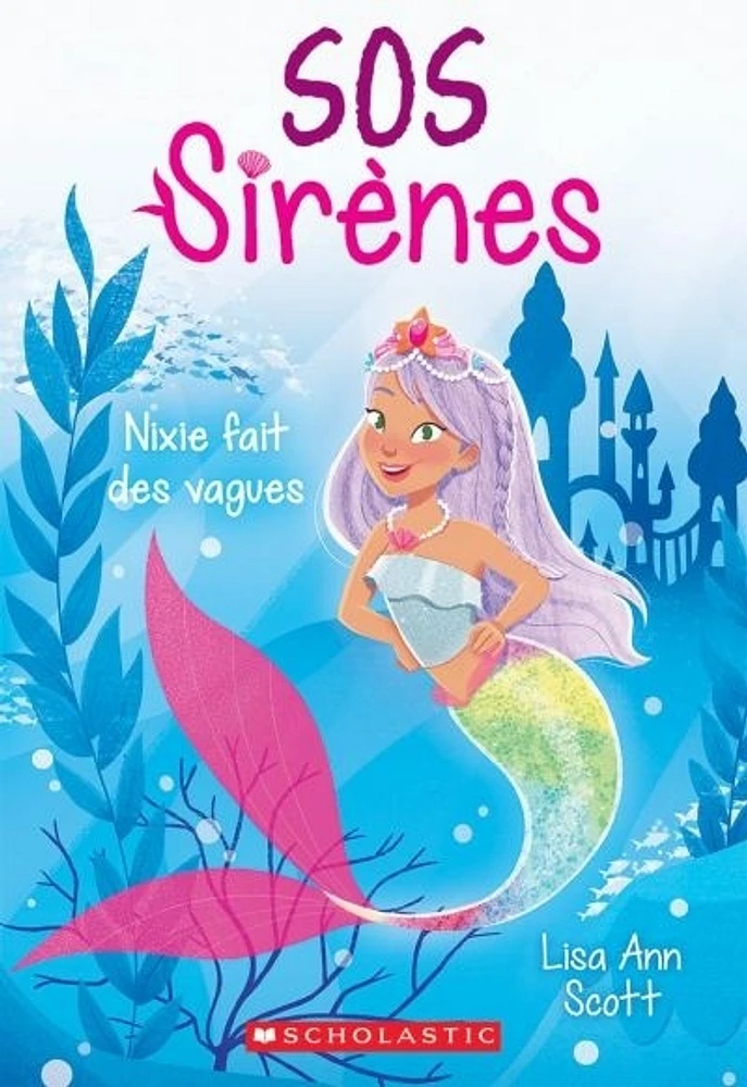 SOS sirènes T.1 : Nixie fait des vagues