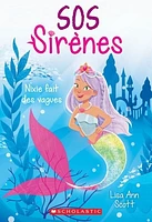 SOS sirènes T.1 : Nixie fait des vagues