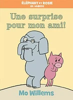 Éléphant et Rosie. Une surprise pour mon ami