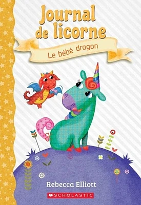 Journal de licorne T.2 : Le bébé dragon