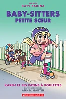 Baby-Sitters Petite soeur T.2 : Karen et ses patins à roulettes