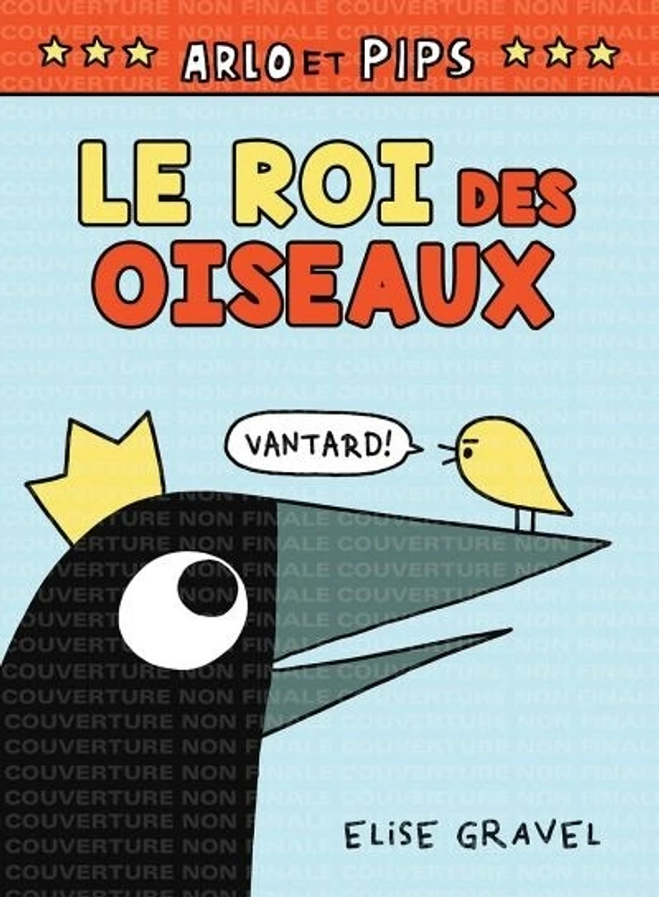 Arlo et Pips : Le roi des oiseaux