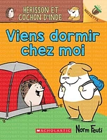 Hérisson et Cochon d'Inde T.2 : Viens dormir chez moi