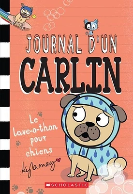 Journal d'un carlin T.3 : Le lave-o-thon pour chiens