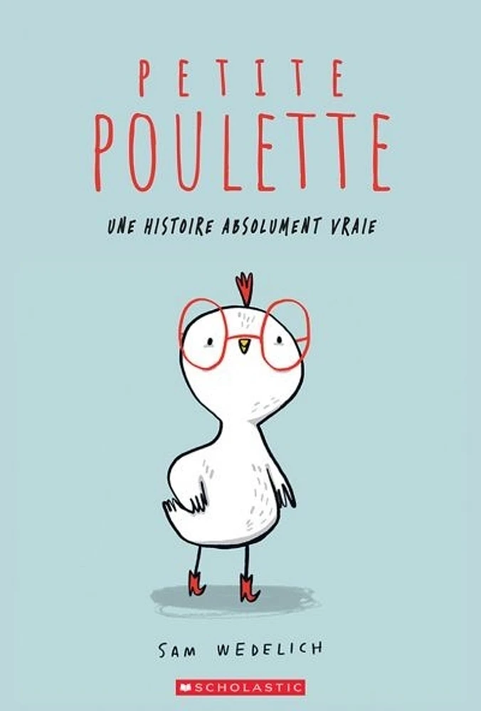 Petite Poulette : Une histoire absolument vraie