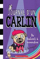 Journal d'un carlin T.4 : Du talent à revendre