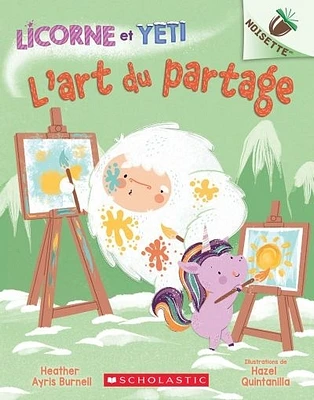 Licorne et Yeti T.5 : L'art du partage