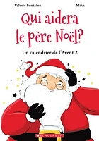 Un calendrier de l'Avent T.2 : Qui aidera le père Noël?