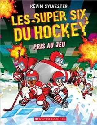 Les super six du hockey T.5 : Pris au jeu