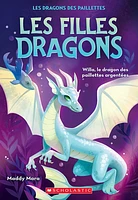 Les filles dragons T.2: Willa : le dragon des paillettes