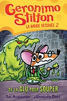 Geronimo Stilton : La bande dessinée T.2 : De la glu pour souper