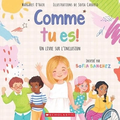 Comme tu es!: Un livre sur l'inclusion