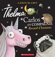 Thelma, Carlos et compagnie: Recueil d'histoires