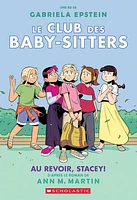 Le Club des Baby-Sitters T.11 : Au revoir, Stacey!