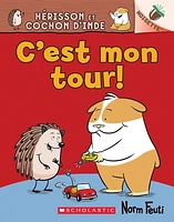 Hérisson et Cochon d'Inde T.5 : C'est mon tour!