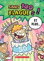 100 blagues! Et plus... T.50 : 100 blagues! Et plus..., 50