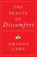 The Beauty of Discomfort