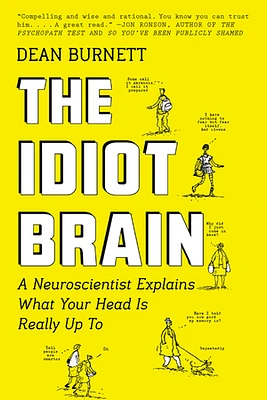 The Idiot Brain