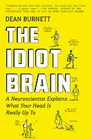 The Idiot Brain