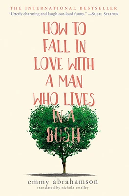 How to Fall in Love with a Man Who Lives in a Bush