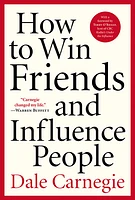 How to Win Friends and Influence People