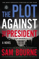 The Plot Against the President