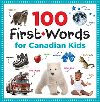 100 First Words for Canadian Kids