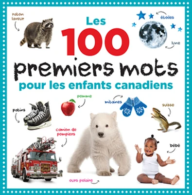 Les 100 Premiers Mots pour les Enfants Canadiens