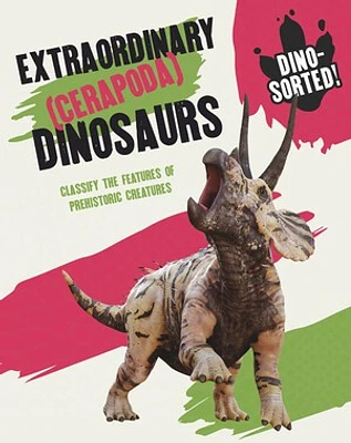 Dino-sorted!: Extraordinary (Ceropoda) Dinosaurs